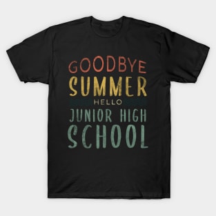 Goodbye Summer Hello Junior High School - Back To School T-Shirt